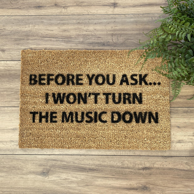 Before you ask, I won't turn the music down doormat