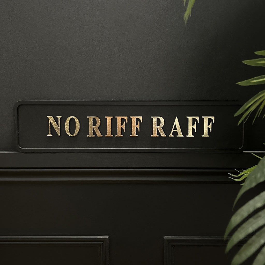 No Riff Raff Sign - Limited Abode