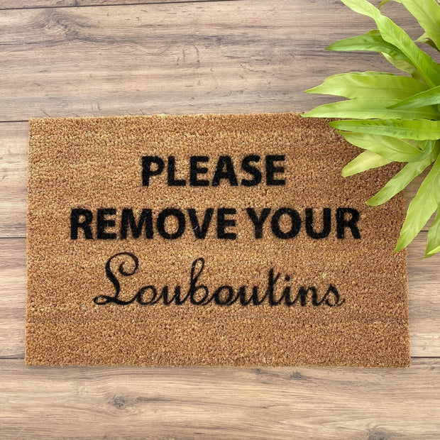 Please remove your louboutins doormat