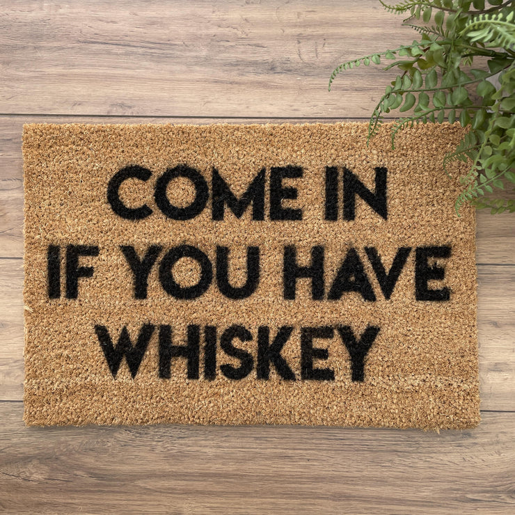 Come in if you have whiskey doormat